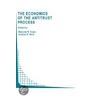 The Economics Of The Antitrust Process by Unknown