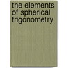 The Elements Of Spherical Trigonometry door Onbekend