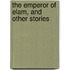 The Emperor Of Elam, And Other Stories
