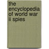 The Encyclopedia Of World War Ii Spies by Peter Kross