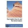 The English Church And The Reformation door Charles Sydney Carter