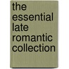 The Essential Late Romantic Collection by Music Sales