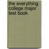 The Everything College Major Test Book by Burton Jay Nadler