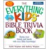 The Everything Kids' Bible Trivia Book