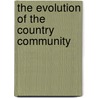The Evolution Of The Country Community door Warren H. Wilson