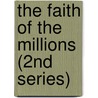 The Faith Of The Millions (2nd Series) by George Tyrrell