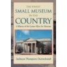 The Finest Small Museum In The Country door Jackwyn Thompson Durrschmidt