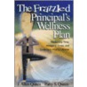 The Frazzled Principal's Wellness Plan door Patsy S. Queen