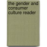 The Gender And Consumer Culture Reader by Jennifer Scanlon