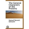 The General Characters Of The Proteins door Samuel Barnett Schryver