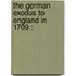 The German Exodus To England In 1709 :