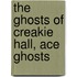 The Ghosts Of Creakie Hall, Ace Ghosts