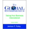 The Global Entrepreneur Second Edition door James F. Foley