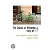 The Graves At Kilmorna; A Story Of '67 door Patrick Augustine Sheehan
