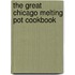 The Great Chicago Melting Pot Cookbook