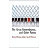 The Great Remembrance, And Other Poems by Sarah Whitman