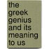 The Greek Genius And Its Meaning To Us