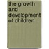 The Growth and Development of Children