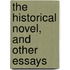 The Historical Novel, And Other Essays