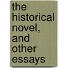 The Historical Novel, And Other Essays by Brander Matthews