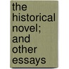 The Historical Novel; And Other Essays door Brander Matthews