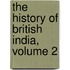 The History Of British India, Volume 2