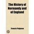 The History Of Normandy And Of England