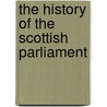 The History Of The Scottish Parliament door Keith Brown