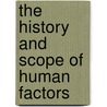 The History and Scope of Human Factors door Neville P. Moray
