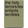 The Holy Terrors/Les Enfants Terribles door Rosamond Lehmann
