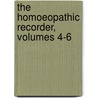 The Homoeopathic Recorder, Volumes 4-6 door International Hahnemannian Association