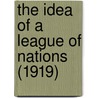 The Idea of a League of Nations (1919) by Herbert George Wells