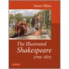 The Illustrated Shakespeare, 1709-1875 door Stuart Sillars