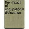 The Impact Of Occupational Dislocation door Patricia Kasari