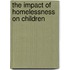 The Impact of Homelessness on Children