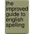 The Improved Guide To English Spelling