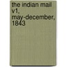 The Indian Mail V1, May-December, 1843 door William H. Allen And Company