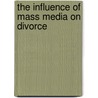 The Influence Of Mass Media On Divorce door Michael J. Breen