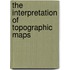 The Interpretation Of Topographic Maps