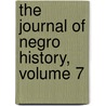 The Journal Of Negro History, Volume 7 door Life Association For