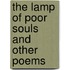 The Lamp Of Poor Souls And Other Poems