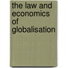 The Law And Economics Of Globalisation by Unknown