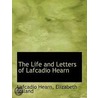 The Life And Letters Of Lafcadio Hearn by Patrick Lafcadio Hearn