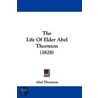 The Life Of Elder Abel Thornton (1828) door Abel Thornton