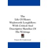 The Life of Henry Wadsworth Longfellow door Francis Henry Underwood