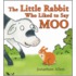 The Little Rabbit Who Liked To Say Moo