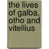 The Lives Of Galba, Otho And Vitellius