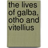 The Lives Of Galba, Otho And Vitellius door Suetonius