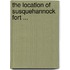 The Location Of Susquehannock Fort ...