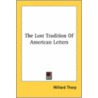 The Lost Tradition of American Letters by Willard Thorp